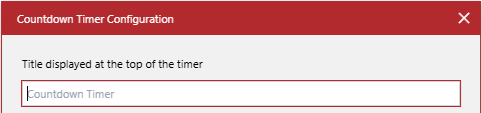 The Title displayed at the top of the timer field in the Countdown Timer Configuration pop-up dialog